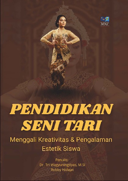 PENDIDIKAN SENI TARI: MENGGALI KREATIVITAS&amp; PENGALAMAN ESTETIK SISWA